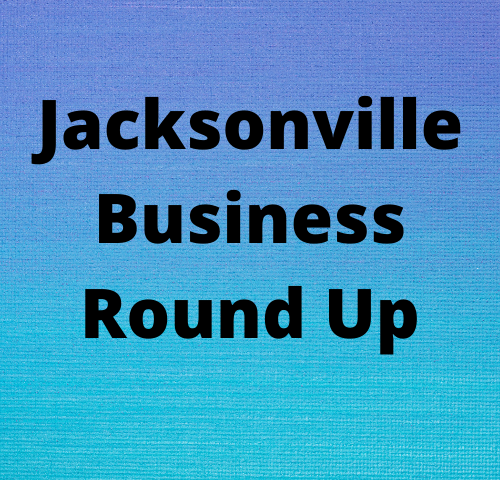 Jacksonville Business Round Up